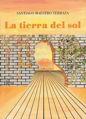La tierra del sol | 9788479351380 | Maestro Terraza, Santiago
