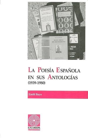 La poesía española en sus antologías (1939-1980). Volumen I | 9788479352042 | Bayo, Emili