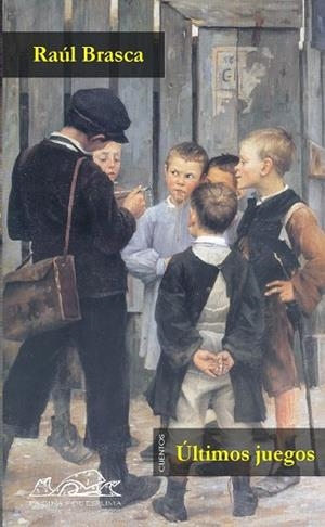 Últimos juegos | 9788495642554 | Brasca, Raúl