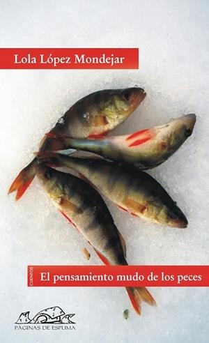 El pensamiento mudo de los peces | 9788483930045 | López Mondéjar, Lola