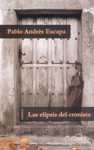 Las elipsis del cronista | 9788495642325 | Andrés Escapa, Pablo