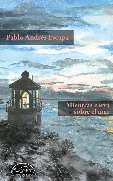 Mientras nieva sobre el mar | 9788483931592 | Andrés Escapa, Pablo