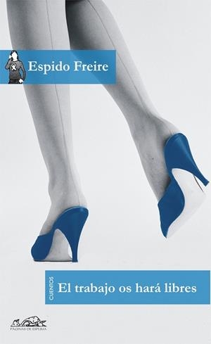 El trabajo os hará libres | 9788483930182 | Freire, Espido