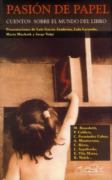 Pasión de papel | 9788495642493 | García, Luis;Larumbe, Lola;Muchnick, Mario;Volpi, Jorge;Aguado, Neus;Zarraluki, Pedro;Vila-Matas, En