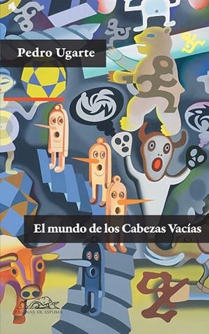 El mundo de los Cabezas Vacías | 9788483930892 | Ugarte, Pedro