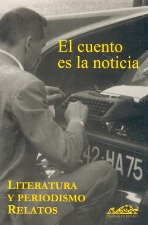 El cuento es la noticia | 9788493124380 | Alonso Guadalupe, Luis Miguel;Álvarez, Alfredo;Álvarez, Tomás;Brodsky, Roberto;Delgado, Fernando;Dom