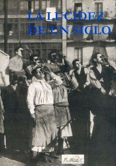 La lucidez de un siglo | 9788493124311 | Casamayor, Juan (Coord.);Molina, Encarnación (Coord.);Benítez Reyes, Felipe;Carandell, Luis;Castelló
