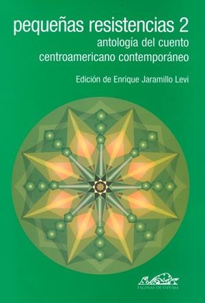 Pequeñas resistencias 2 | 9788495642356 | Jaramillo Levi, Enrique;de Vallbona, Rima;Rovinski, Samuel;Soto, Rodrigo;Bustos, Myriam;Cortés, Carl