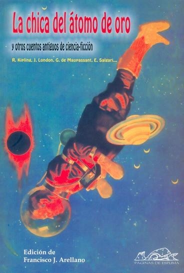 La chica del átomo de oro | 9788495642370 | Arellano, Francisco (Ed.);Barr, George;Chesney, George;Fammarion, Camille;Kipling, Rudyard;London, J