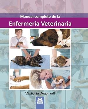 MANUAL COMPLETO DE LA ENFERMERÍA VETERINARIA | 9788499100821 | Aspinall, Victoria