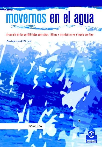 MOVERNOS EN EL AGUA | 9788480192682 | Jardi Pinyol, Carles