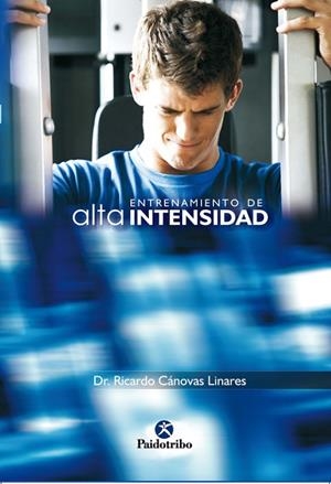 ENTRENAMIENTO DE ALTA INTENSIDAD | 9788480196666 | Cánovas Linares, Ricardo