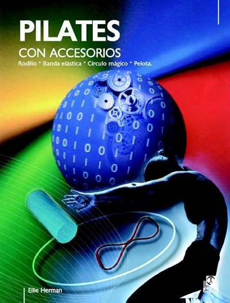 PILATES CON ACCESORIOS. Rodillo, banda elástica, círculo mágico, pelota | 9788480199018 | Herman, Ellie