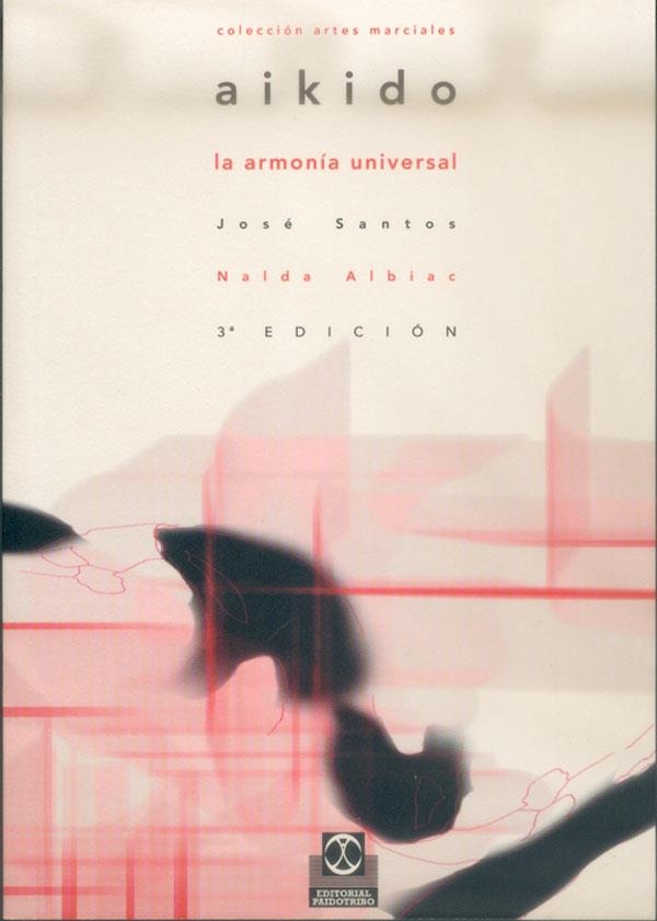 AIKIDO. La armonía universal | 9788480191760 | Santos Nalda, José