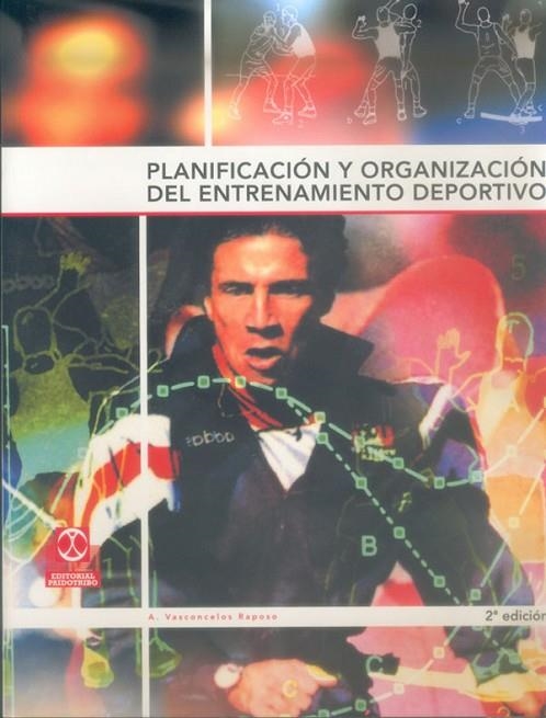 PLANIFICACIÓN Y ORGANIZACIÓN DEL ENTRENAMIENTO DEPORTIVO | 9788480194730 | Vasconcelos Raposo, Antonio
