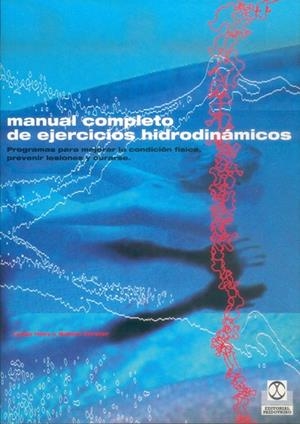 MANUAL COMPLETO DE EJERCICIOS HIDRODINÁMICOS | 9788480196581 | Huey, Lynda;Forster, Robert