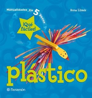 PLASTICO QUE FACIL ES | 9788434227682 | Llimós, Anna