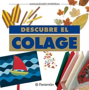 DESCUBRE EL COLAGE | 9788434219038 | PARRAMON, EQUIPO