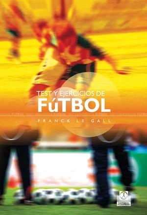 TEST Y EJERCICIOS DE FÚTBOL (Bicolor) | 9788499100289 | Le Gall, Franck