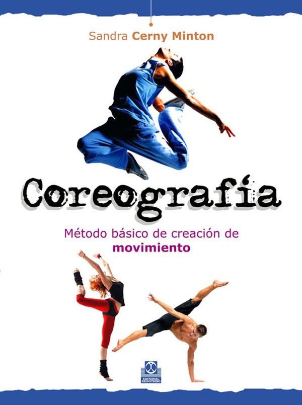 COREOGRAFÍA. Método básico de creación de movimiento | 9788499100630 | Cerny Minton, Sandra