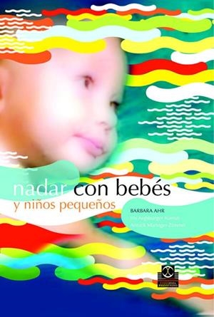NADAR CON BEBÉS Y NIÑOS PEQUEÑOS (Color) | 9788480198912 | Augsburger Kuenzi, Iris;Maringer-Zimmer, Annick;Ahr, Barbara