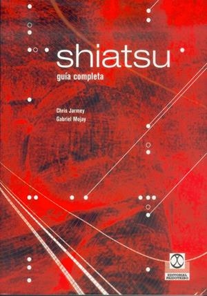 SHIATSU. Guía completa | 9788480196260 | Jarmey, Chris;Mojay, Gabriel