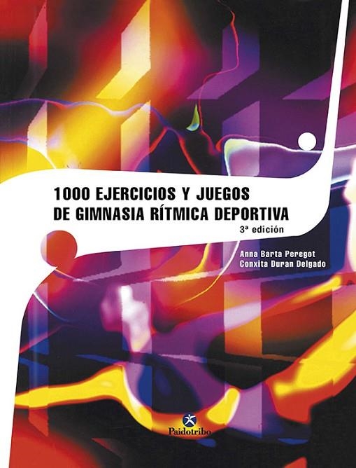 MIL EJERCICIOS Y JUEGOS DE GIMNASIA RÍTMICA DEPORTIVA | 9788480192712 | Barta Peregot, Ana Mª;Duran Delgado, Conxita