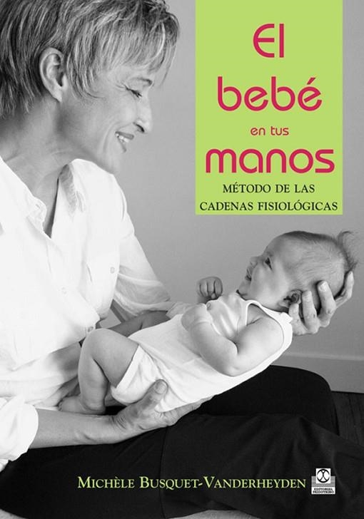 BEBÉ EN TUS MANOS, EL. Método de las cadenas fisiológicas (Color) | 9788480197236 | Busquet-Vanderheyden, Michèle