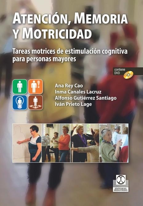 ATENCIÓN, MEMORIA Y MOTRICIDAD | 9788499104980 | Rey Cao, Ana;Canales Lacruz, Inma;Gutiérrez Santiago, Alfonso;Prieto Lage, Iván