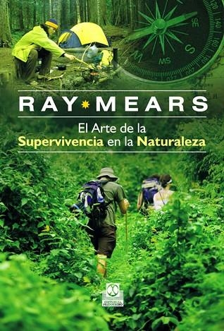ARTE DE LA SUPERVIVENCIA EN LA NATURALEZA, EL (Color) | 9788499100708 | Mears, Ray