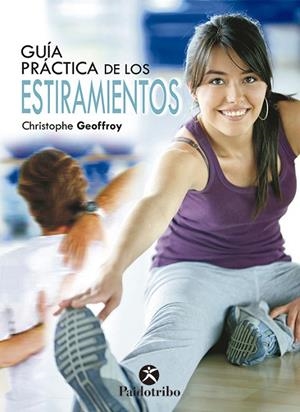 GUÍA PRÁCTICA DE LOS ESTIRAMIENTOS (Bicolor) | 9788499100357 | Geoffroy, Christophe
