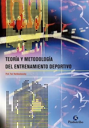 TEORÍA Y METODOLOGÍA DEL ENTRENAMIENTO DEPORTIVO | 9788480196123 | Verkhoshansky, Yury