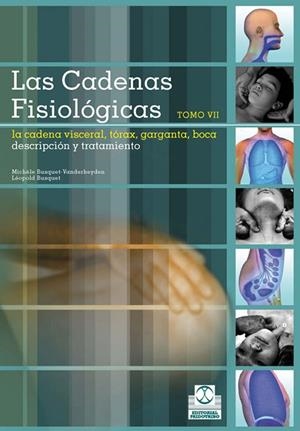CADENAS FISIOLÓGICAS, LAS (Tomo VII). La cadena vieceral Torax - Garganta - Boca (Color) | 9788499100111 | Busquet-Vanderheyden, Michèle;Busquet, Léopold