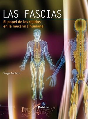 FASCIAS. El papel de los tejidos en la mecánica humana, LAS (Color) | 9788480197427 | Paoletti, Serge