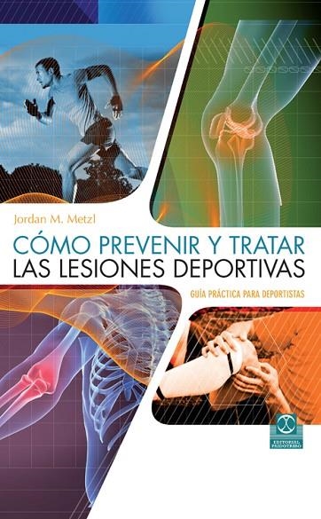 CÓMO PREVENIR Y TRATAR LAS LESIONES DEPORTIVAS | 9788499104546 | Metzl, Jordan;Zimmerman, Mike