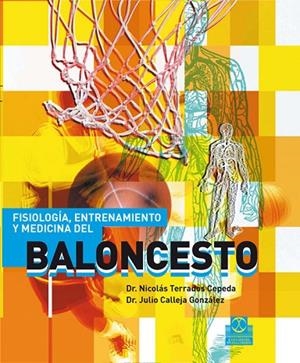 FISIOLOGÍA, ENTRENAMIENTO Y MEDICINA DEL BALONCESTO | 9788480199858 | Terrados Cepeda, Nicolás;Calleja González, Julio