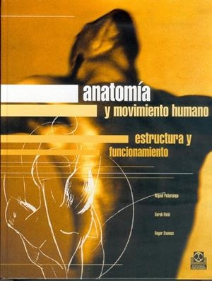 ANATOMÍA Y MOVIMIENTO HUMANO. ESTRUCTURA Y FUNCIONAMIENTO | 9788480195003 | Palastanga, Nigel;Field, Derek;Soames, Roger