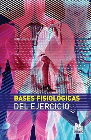 BASES FISIOLÓGICAS DEL EJERCICIO (Cartoné + Color) | 9788499100777 | Bazán, Nelio Eduardo