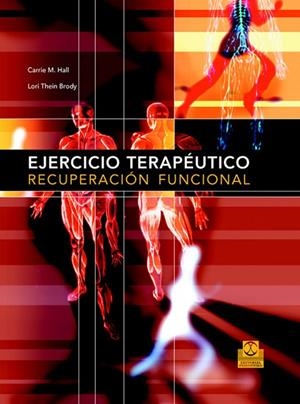 EJERCICIO TERAPÉUTICO. Recuperación funcional (Bicolor) | 9788480198585 | Hall, Carrie M.;Brody, Lori Thein