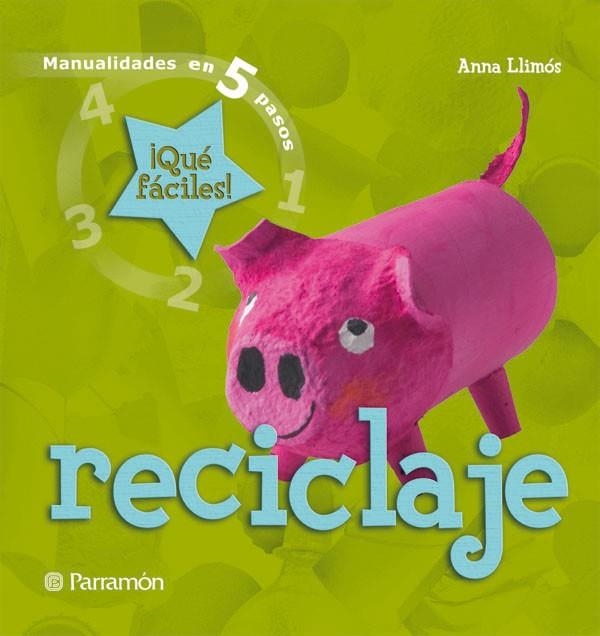RECICLAJE QUE FACIL ES | 9788434228535 | Llimós, Anna
