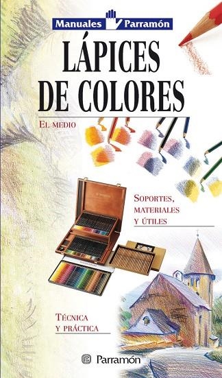 MANUALES PARRAMON TECNICAS LAPICES DE COLORES | 9788434224742 | PARRAMON, EQUIPO;Martín Roig, Gabriel