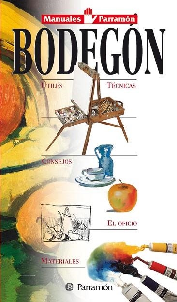 MANUALES PARRAMON TEMAS PICTORICOS BODEGON | 9788434220331 | PARRAMON, EQUIPO