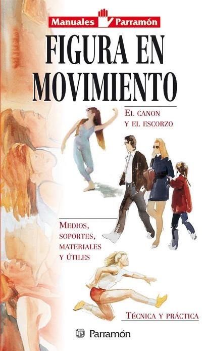 MANUALES PARRAMON TEMAS PICTORICOS FIGURA EN MOVIMIENTO | 9788434224124 | PARRAMON, EQUIPO