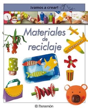 ¡VAMOS A CREAR! MATERIALES DE RECICLAJE | 9788434224339 | Llimós, Anna