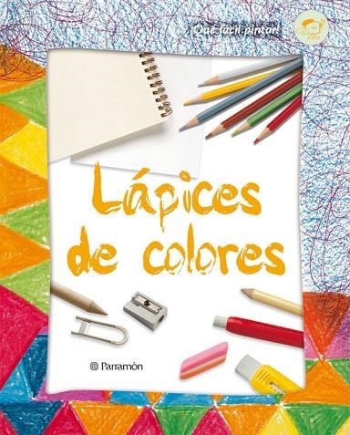 ¡QUE FACIL ES PINTAR! LAPICES DE COLORES | 9788434228757 | Casanovas, Alba;Ricart Buxó, Marta;Sala Guàrdia, Eva;Del Corral, Jorge;Obón San José, Ana