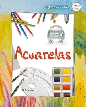 ¡QUE FACIL ES PINTAR! ACUARELAS | 9788434228740 | Casanovas, Alba;Ricart Buxó, Marta;Sala Guàrdia, Eva;Del Corral, Jorge;Obón San José, Ana;Beneyt Mor