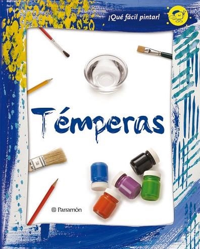 ¡QUE FACIL ES PINTAR! TEMPERAS | 9788434228733 | Casanovas, Alba;Ricart Buxó, Marta;Sala Guàrdia, Eva;Del Corral, Jorge;Obón San José, Ana