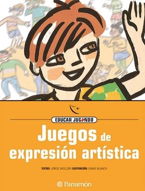 JUEGOS DE EXPRESION ARTISTICA | 9788434223868 | Batllori, Jorge;Blanch, Ignasi