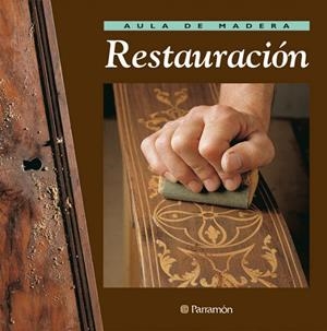 AULA DE MADERA RESTAURACION | 9788434222236 | Gibert, Vicenç;López, Josep