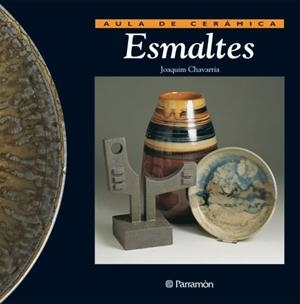 AULA DE CERAMICA ESMALTES | 9788434217645 | Chavarria, Joaquim